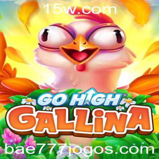 GoHighGallina: Descubra a Dinâmica e Emoção do Jogo Mais Empolgante do Momento
